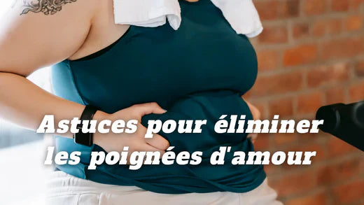 Éliminez les poignées d’amour des femmes : des conseils et des astuces faciles à suivre
