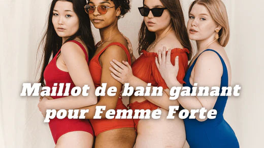 Comment trouver le maillot de bain gainant pour femme forte parfait pour votre morphologie ?
